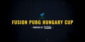 Fusion PUBG Hungarian Cup – Powered by Twitc